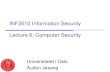 INF3510 Information Security Lecture 6: Computer Security · INF3510 2016 L06 - Computer Security 5 Approaches to strengthening platform security • Harden the operating system –SE