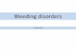 Bleeding disorders - كلية الطب · 2020. 8. 24. · Bleeding disorders. 24/8/2020. Bleeding Disorders • Abnormal coagulation cascade Hemophilia, Vitamin K deficiency. •