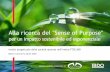 Alla ricerca del Sense of Purpose - ETicaNews · Alla ricerca del Sense of Purpose | 4 Questa ricerca è nata dalla necessità di rispondere alle sfide che influenzano, determinano