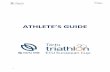 ATHLETE’S GUIDE - Triathlon.org · 2017. 7. 4. · The purpose of the Athlete’s Guide is to ensure that all athletes, coaches and Team Leaders are well informed about all procedures