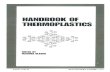 HANDBOOK OF THERMOPLASTICS · 2017. 6. 12. · 41. Handbook of Thermoplastics, edited by Olagoke Olabisi 42. Selecting Thermoplastics for Engineering Applications: Second Edition,