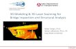 3D Modeling & 3D Laser Scanning for Bridge Inspection and ... Conference...•3D laser scanning and automatic data processing for reliable and detailed bridge inspection and structural