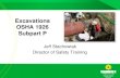 Excavations OSHA 1926 Subpart P · 2018. 4. 4. · • OSHA Regulations 1926 Subpart P • Competent Person Training, trained, monitors the entire project, keeps records, always present