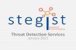 Threat Detection Services - stegist.com · suspect. Weapon Detection System (WDS) WDS detects concealed threats, such as weapons, knives, and bombs on a person or in baggage. The