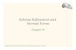 Schema Refinement and Normal Forms€¦ · Schema Refinement and Normal Forms Chapter 19 . Database Management Systems, 3ed, R. Ramakrishnan and J. Gehrke 2 The Evils of Redundancy