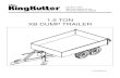 1.5 TON XB DUMP TRAILER - King Kutter Inc....5). Make sure tailgate is shut and latched. ATTACHING TO VEHICLE WARNING Never stand between towing vehicle and dump trailer while backing
