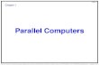 Parallel Computers - School of Computingkirby/classes/cs6230/BookSlidesChp1.pdf · Slides for Parallel Programming Techniques & Applications Using Networked Workstations & Parallel