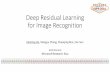 cvpr2016 deep residual learning kaiminghe...ResNet @ ILSVRC & COCO 2015 Competitions 1st places in all five main tracks • ImageNet Classification: “Ultra-deep” 152-layer nets