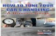HOW TO TUNE YOUR CAR’S HANDLING: A Driver’s Guide...Copyright Ross Bentley. All rights reserved. 5 HOW TO TUNE YOUR CAR’S HANDLING: A Driver’s Guide eBooks is I can provide