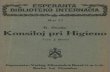 ESPERANTA B1BU0TEK0 INTERNACIA · 2020. 5. 18. · R. Stolle Konsiloj pri Higieno T radukis J. BOREL 2a eldono (4a—6a miloj) 1923 Esperanto-Verlag Ellersiek & Borel G. m. b. H.