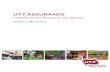 UTZ ASSURANCE · 2021. 3. 31. · -Chain of Custody Standard (ChoC): standard for supply chain actors (SCAs) designed to provide a high level of confidence that UTZ certified products