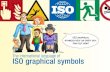 The international language of ISO graphical symbols• The ISO/IEC 80416 series of standards which specify basic principles for graphical symbols for use on equipment • ISO 7000,