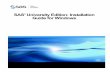 SAS University Edition: Installation Guide for Windows · 2014. 7. 10. · ii The correct bibliographic citation for this manual is as follows: SAS Institute Inc. 2014. SAS® University