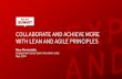WITH LEAN AND AGILE PRINCIPLES COLLABORATE AND ACHIEVE MORE · 2019. 10. 4. · WITH LEAN AND AGILE PRINCIPLES Mary Provinciatto Engagement Lead, Open Innovation Labs May 2019. ABOUT