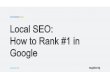 Local SEO: How to Rank #1 in Google · Balance SEO and clear communication 2) Create #1 ranking content. 3) Write your H1 2) Create #1 ranking content. 3) Write your H1 2) Create