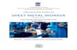 COMPETENCY BASED CURRICULUM SHEET METAL WORKER Sheet metal worker... · 2019. 12. 4. · Sheet Metal Worker 7 Name of the Trade SHEET METAL WORKER Trade Code DGT/1027 NCO – 2015
