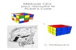 Méthode CE2 pour résoudre le Rubik's Cube...METHODE CM1 La méthode CM1 , est la même méthode qu'au CE2, mais en rajoutant des explications pour éviter de faire plusieurs fois