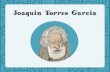 Joaquin Torres Garcia · 2020. 4. 15. · Joaquin Torres Garcia (1874-1949) Torres Garcia was famous for using symbols in his artworks. He made toys, paintings and sculptures. His