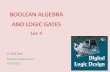 BOOLEAN ALGEBRA AND LOGIC GATES · 2020. 2. 22. · 2018-2019 BOOLEAN ALGEBRA AND LOGIC GATES Lec 4 . Introduction o Binary logic deals with variables that have two discrete ... DIGITAL