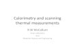 Calorimetry and scanning thermal measurements...Types of thermal analysis •Semi Adiabatic Specific Heat •DTA differential thermal analysis (rt to 1650 C) •DSC Differential Scanning