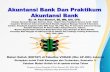 Akuntansi Bank Dan Praktikum Akuntansi Bankrepository.uki.ac.id/4043/1/ALKBANKdanPRAKTIKUMAKBANK.pdf · 2021. 3. 9. · Akuntansi Bank Dan Praktikum Akuntansi Bank By : R. Paul Sianturi,