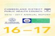 16 – 17 · 2018. 4. 3. · 2016 – 2017 AnnuAl RepoRt 16 – 17. the CumbeRlAnd distRiCt publiC heAlth CounCil’s vision is that communities in the Cumberland district are among
