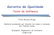 Garantia de Qualidade · 2017. 5. 5. · Garantia de Qualidade (Software Quality Assurance –SQA) Conjunto de atividades técnicas aplicadas durante todo o processo de desenvolvimento.