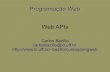 Programação Web Web APIsbazilio/cursos/progweb/material/WebAPIs.pdf · 2021. 6. 29. · Programação Web Web APIs Carlos Bazilio carlosbazilio@id.uff.br bazilio/cursos/progweb