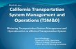 Maturing Transportation System Management and …...2014/03/27  · Overview • What are TSM&O and CMM • Vision for TSM&O in California • TSM&O Implementation Plan • Progress