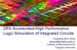 GPU Accelerated High Performance Logic Simulation of … · 2012. 11. 27. · Gate Level Simulation Results World’s fastest logic simulator on general purpose hardware1 30X 2speed-up