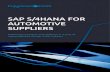 SAP S/4HANA FOR AUTOMOTIVE SUPPLIERSsupplier. With SAP S/4HANA, you can build a digital core to design, manufacture, and deliver products/ component groups or services and become a