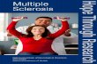 Multiple Sclerosis: Hope Through Research...multiple sclerosis refers to the distinctive areas of scar tissue (sclerosis—also called plaques or lesions) that result from the attack