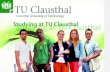 Studying at TU Clausthal · 2019. 6. 26. · The TU Clausthal students and faculty can fi nd a wide variety of courses at the Sports Institute. In fact, there are more than 60 different