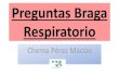 Preguntas Braga Respiratorio - Oposiciones Chemystile · 2021. 3. 2. · - Profilaxis de Trombosis Venosa Profunda. 249. Prevención de las Neumonías: - Vacunación: Gripe, Neumococo,