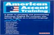 American Accent Training: A Guide to Speaking and Pronouncing American English for Everyone Who Speaks English as a Second Language