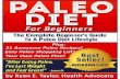 Paleo Diet For Beginners - The Complete Paleo Diet Guide Including 21 Delicious Paleo Recipes!