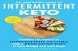 The Beginnerâ€™s Guide to Intermittent Keto: Combine the Powers of Intermittent Fasting with a Ketogenic Diet to Lose Weight and Feel Great