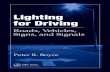 Lighting for Driving: Roads, Vehicles, Signs, and Signals