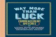 Way More than Luck: Commencement Speeches on Living with Bravery, Empathy, and Other Existential