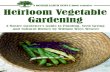 Heirloom Vegetable Gardening: A Master Gardener's Guide to Planting, Seed Saving, and Cultural
