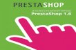 Guide PrestaShop Le guide de l'utilisateur PrestaShop 1.6