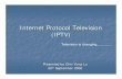 Internet Protocol Television (IPTV)