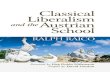 Classical Liberalism and the Austrian School -   -