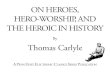 On Heroes, Hero-Worship, and the Heroic in History - Penn State