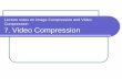 Image compression and video compression - University of Central
