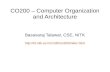 CO200 – Computer Organization and Architecture · M. Morris Mano. Computer System Architecture. 3e. Pearson, 2007. ... Organisation and Architecture, S. Raman – Computer Organization,