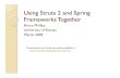 Using Struts 2 and Spring Frameworks Together - Bruce Phillips - Home