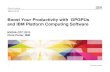 Boost Your Productivity with GPGPUs and IBM Platform Computing