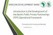 Presentation of an Overview and Rationale for the Banks PPP Framework · 2020. 9. 15. · Infrastructure investment need of USD 130-170 ... Enabling framework Developing and structuring