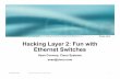 Hacking Layer 2: Fun with Ethernet Switches - Black Hat | Home